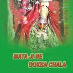Mata Ji Ne Dokba Chala - Mangal Singh Song Download